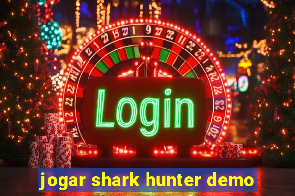 jogar shark hunter demo